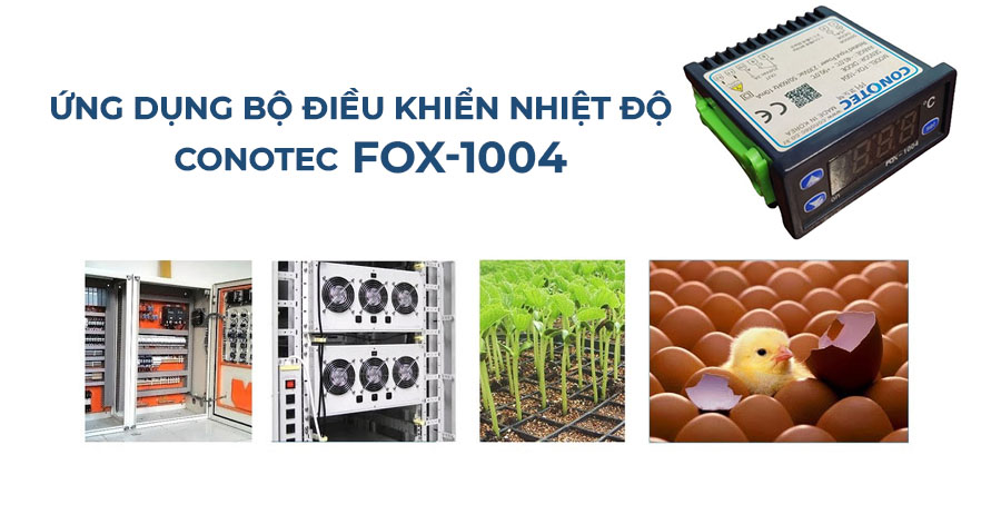Ứng dụng bộ điều khiển nhiệt độ Conotec FOX-1004