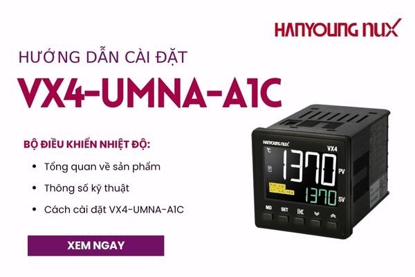 Hướng dẫn cài đặt bộ điều khiển nhiệt độ Hanyoung VX4-UMNA-A1C